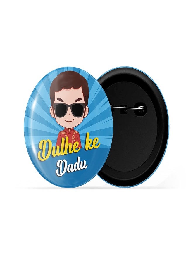 dhcrafts Pin Badges Blue Color Dulhe Ke Dadu Glossy Finish Design Pack of 1 (58mm) - Image 2