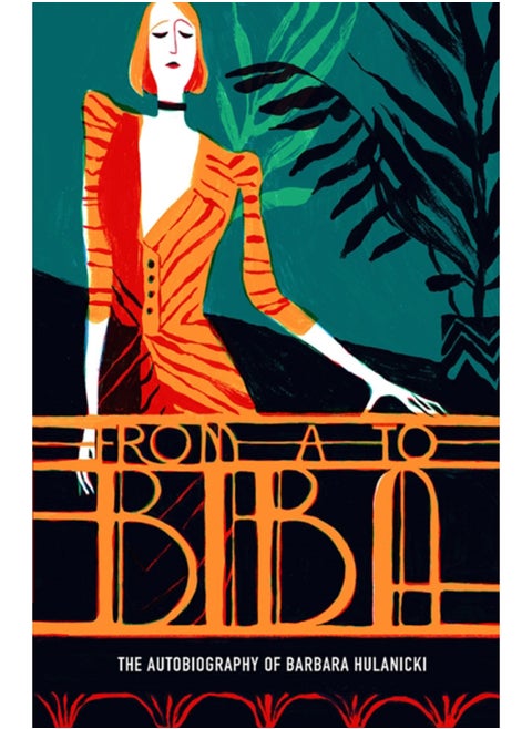 From A to Biba : The Autobiography of Barbara Hulanicki