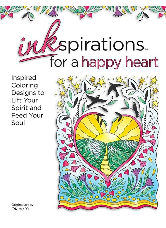 Inkspirations for a Happy Heart: Inspired Coloring Designs to Lift Your Spirit and 