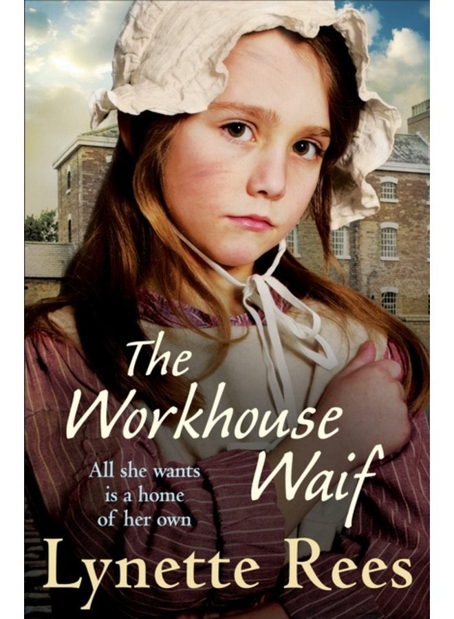 The Workhouse Waif A heartwarming historical saga about friendship love and finding a place to call home - Paperback