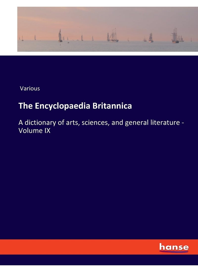 The Encyclopaedia Britannica: A dictionary of arts, sciences, and general literature - Volume IX  - Image 1