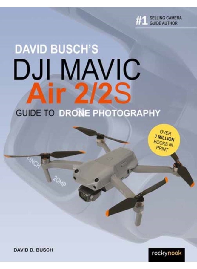 David Busch's DJI Mavic Air 2/2S Guide to Drone Photography 