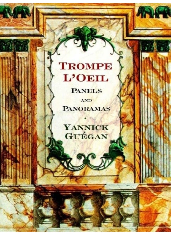 Trompe L'Oeil Panels and Panoramas: Decorative Images for Artists & Architects 