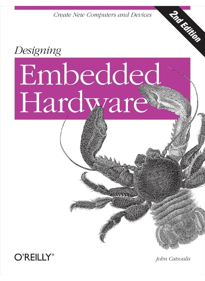 Designing Embedded Hardware: Create New Computers and Devices 