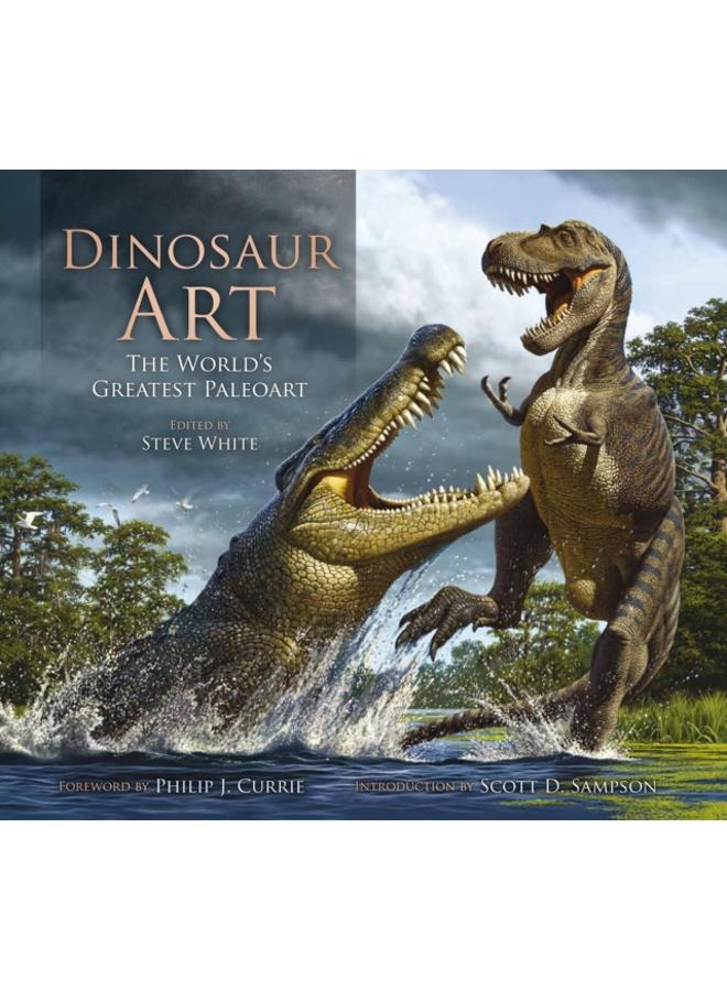 Dinosaur Art: The World's Greatest Paleoart 
