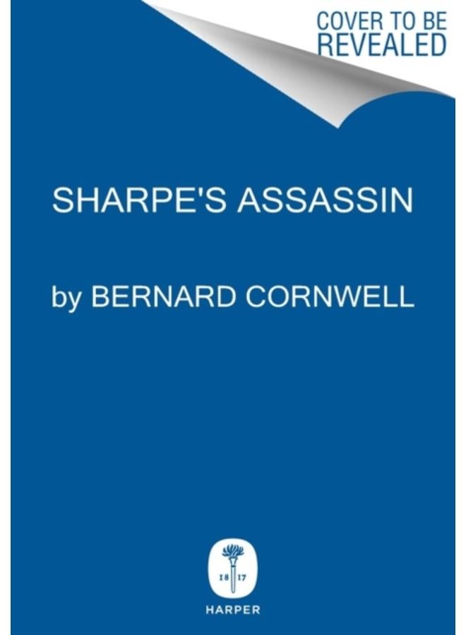 Sharpe's Assassin : Richard Sharpe and the Occupation of Paris, 1815 