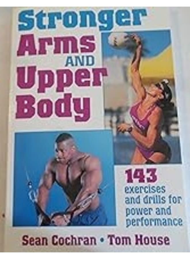 Stronger Arms and Upper Body .