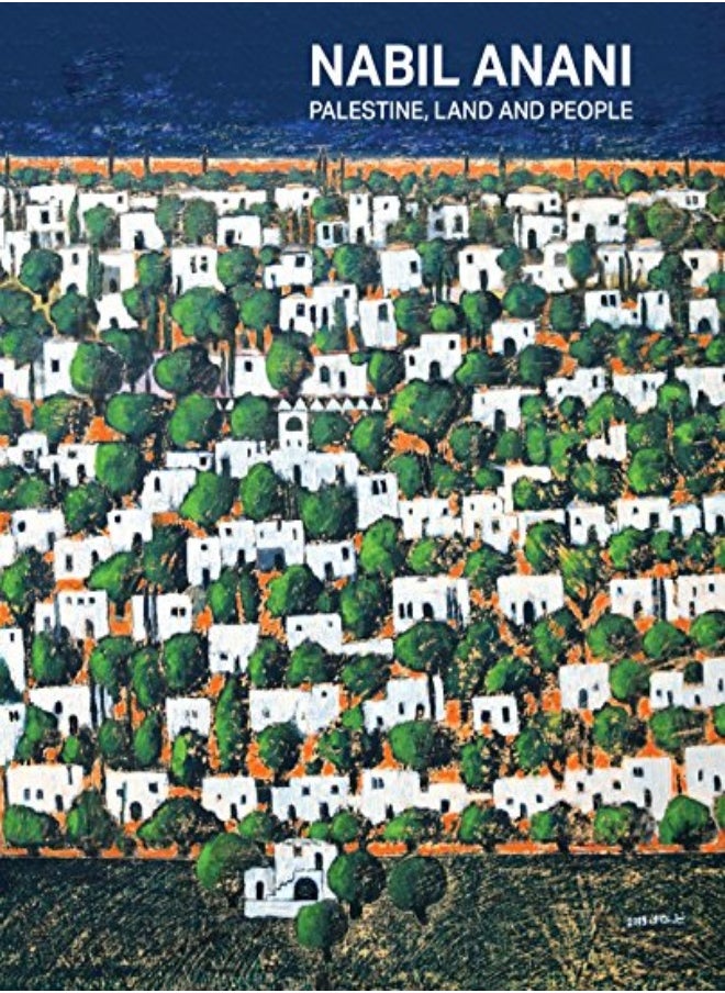 Nabil Anani: Palestine, Land And People 