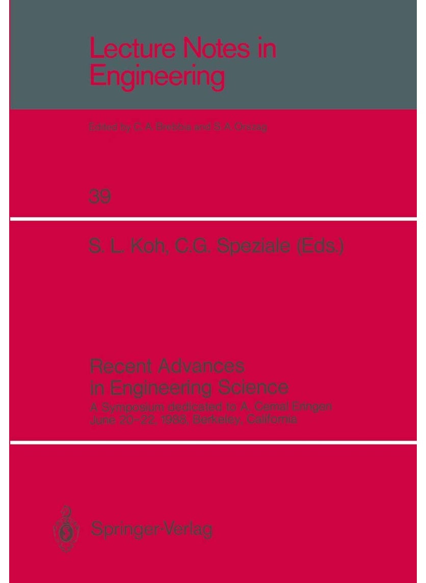 Recent Advances in Engineering Science: A Symposium dedicated to A. Cemal Eringen June 20-22, 1988, Berkeley, California 