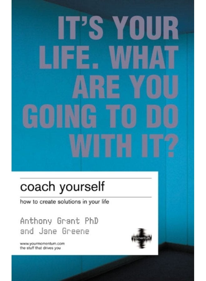 Coach Yourself How To Create Solutions In Your Life - Paperback