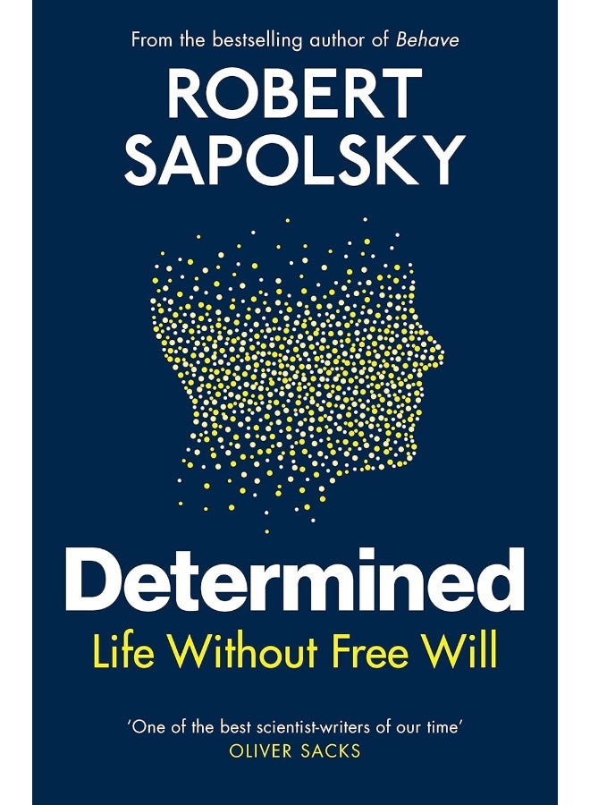 Determined: Life Without Free Will 