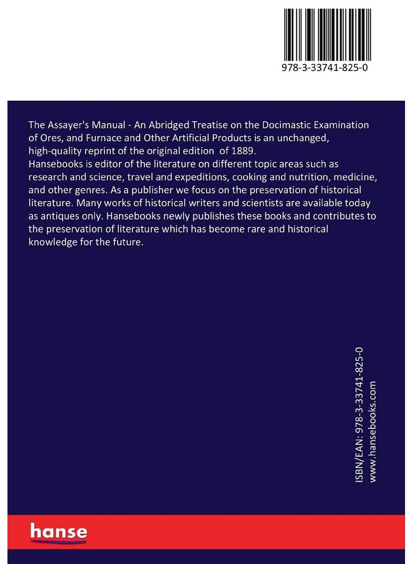 The Assayer's Manual: An Abridged Treatise on the Docimastic Examination of Ores, and Furnace and Other Artificial Products  - Image 2