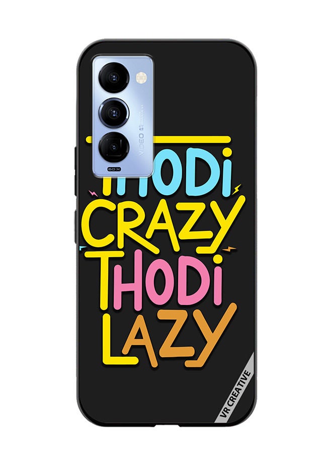 VR CREATIVE Protective Case Cover For Tecno Camon 18/18 P Thodi Crazy Thodi Lazy Quots Design Multicolour - Image 1