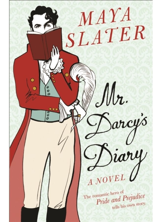 Mr Darcy s Diary The romantic hero of PRIDE AND PREJUDICE tells his own story - Paperback