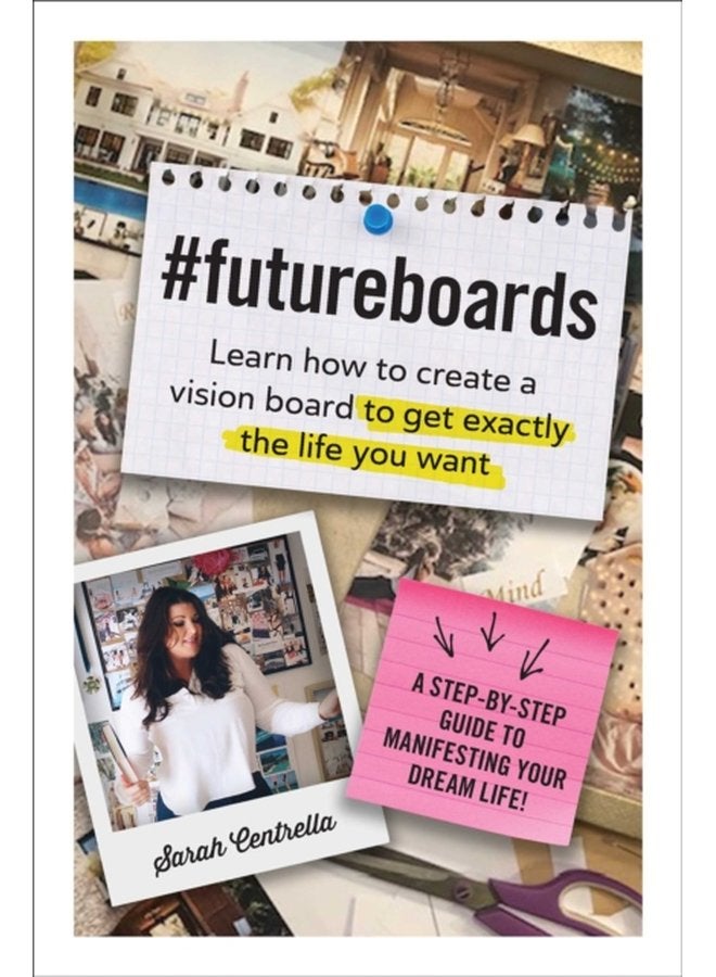 FutureBoards Learn How to Create a Vision Board to Get Exactly the Life You Want - Hardback