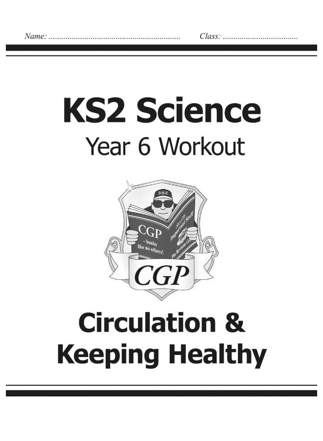 KS2 Science Year Six Workout: Circulation & Keeping Healthy  - Image 1