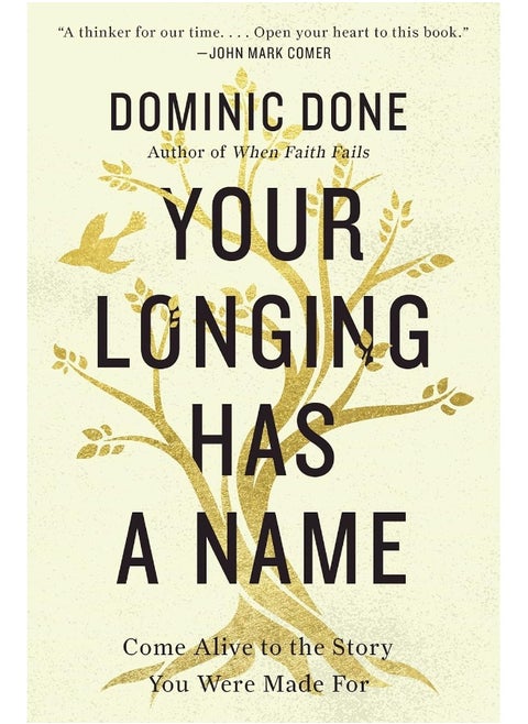 Thomas Nelson Your Longing Has a Name: Come Alive to the Story You Were Made For