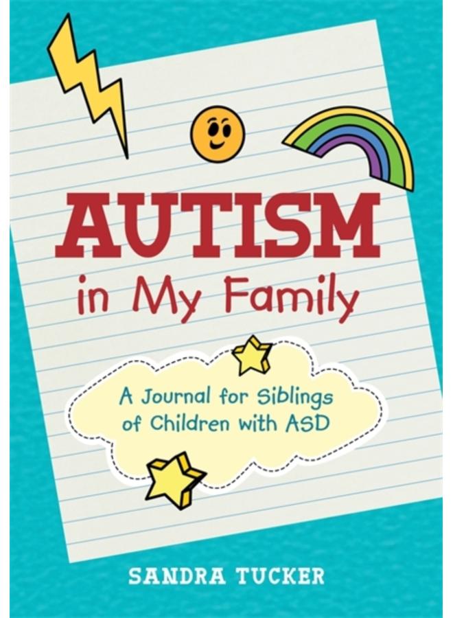 Autism in My Family : A Journal for Siblings of Children with Asd 