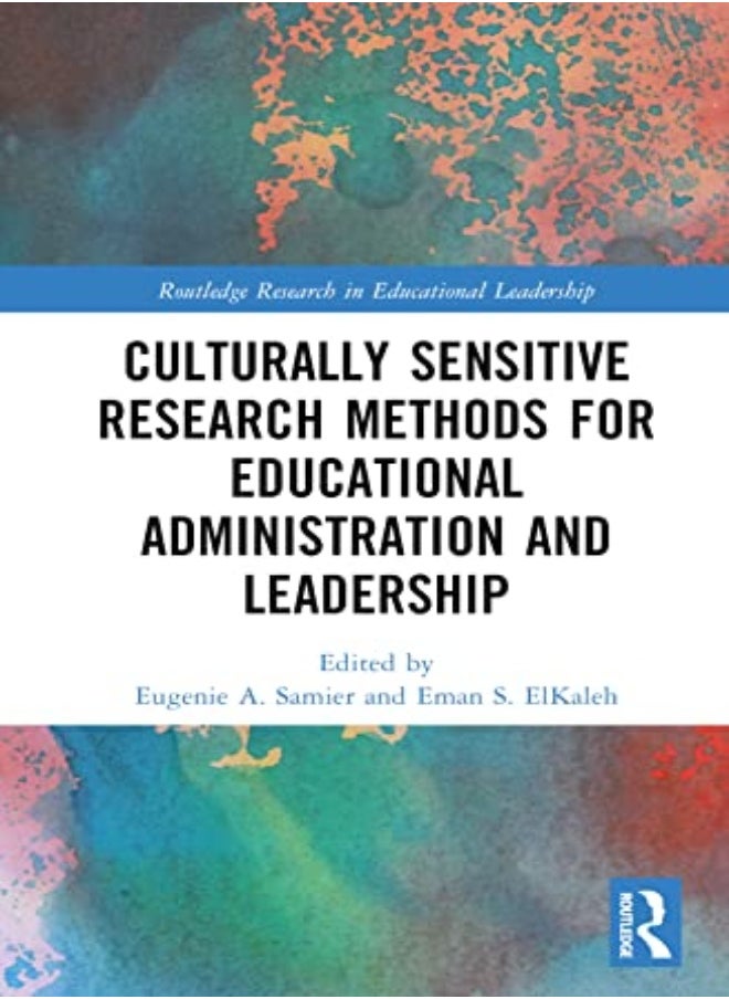 Culturally Sensitive Research Methods For Educational Administration And Leadership 