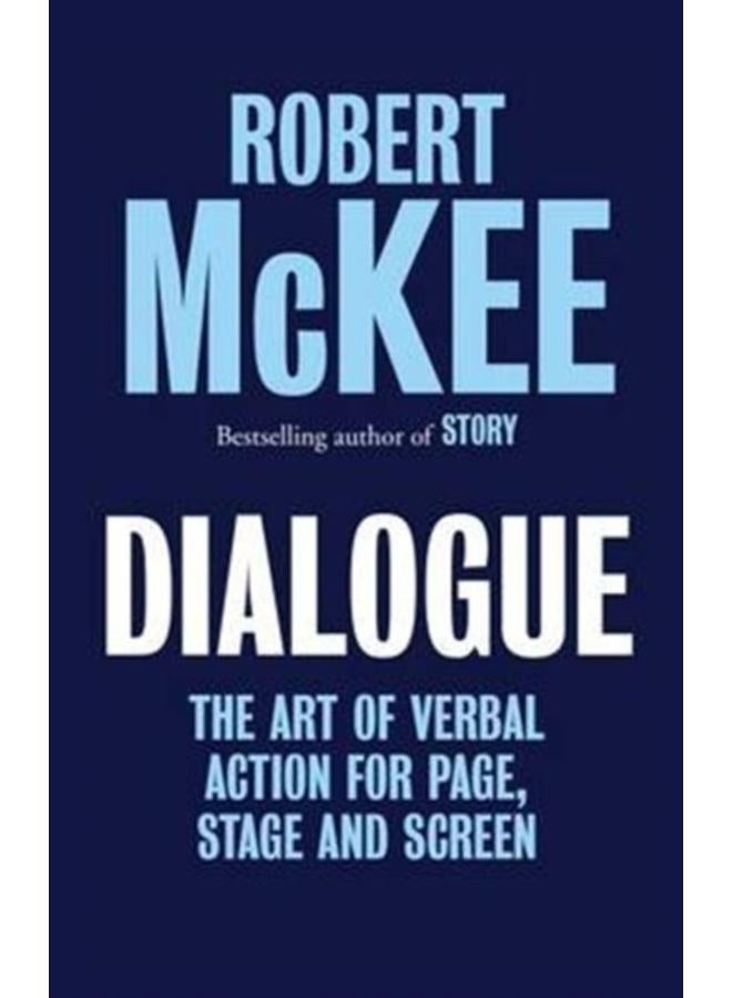 Dialogue : The Art of Verbal Action for Page, Stage and Screen