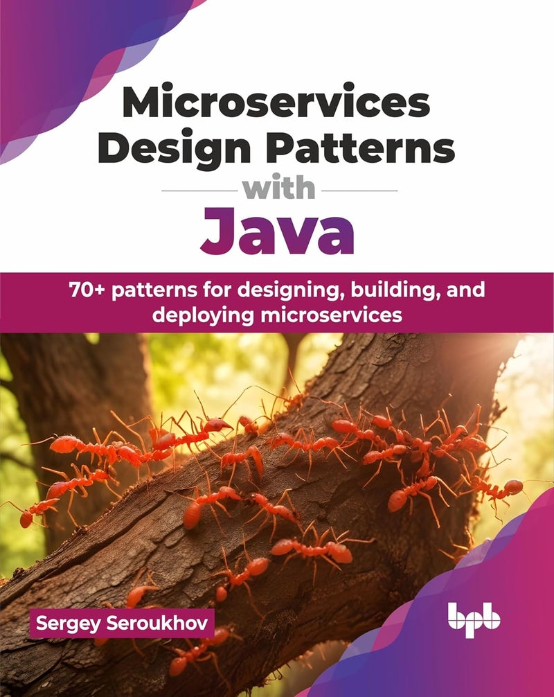 Microservices Design Patterns with Java: 70+ patterns for designing, building, and deploying microservices - Image 1