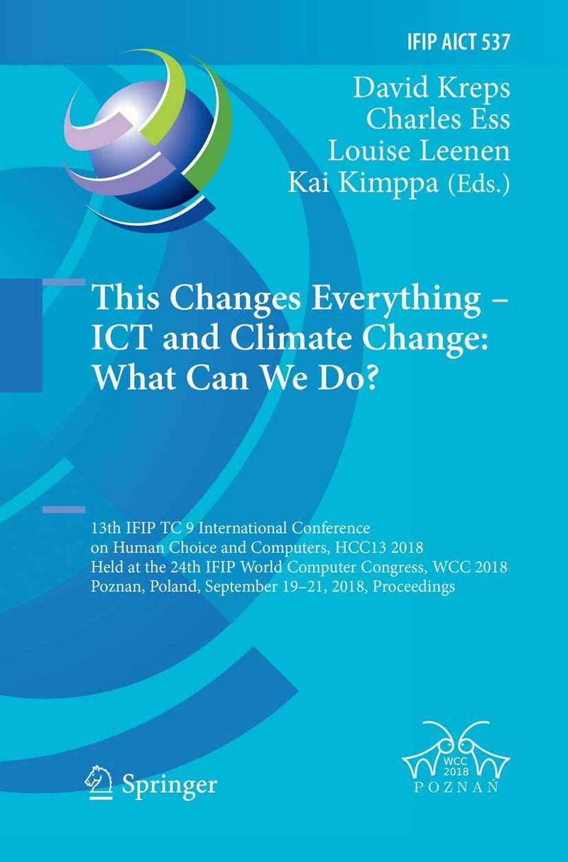 This Changes Everything - ICT and Climate Change:: 13th Ifip Tc 9 International Conference on Human C