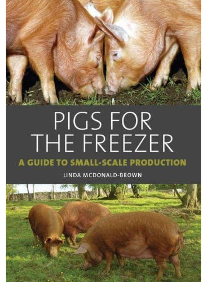 Crowood Press (UK) Pigs for the Freezer: A Guide to Small-Scale Production  - Image 1