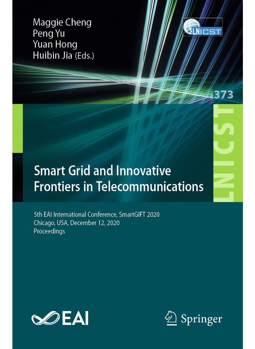 Smart Grid and Innovative Frontiers in Telecommunications: 5th EAI International Conference, SmartGIFT 2020, Chicago, USA, December 12, 2020, Proceedings 