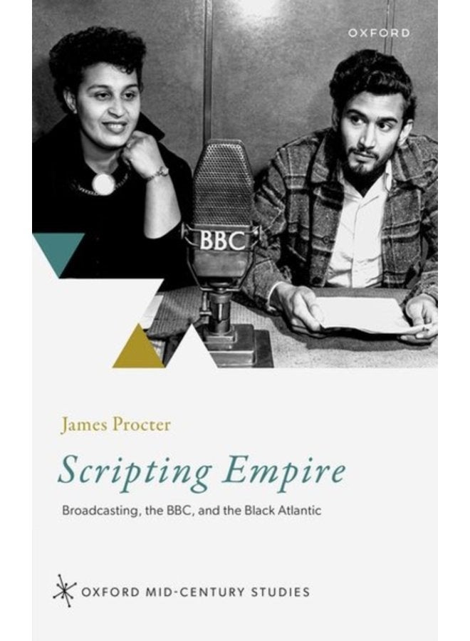 Scripting Empire Broadcasting the BBC and the Black Atlantic - Hardback