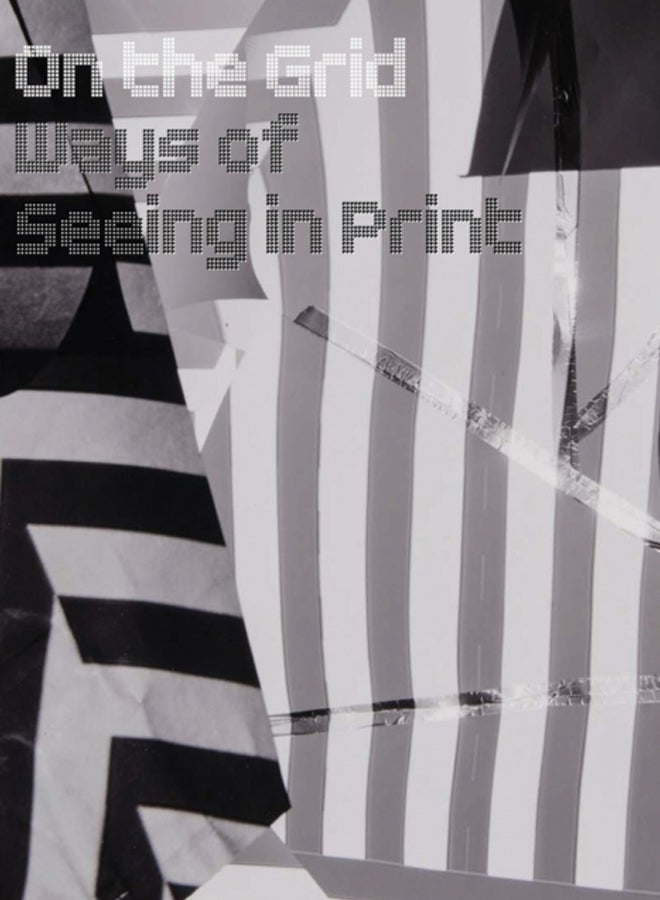 On the Grid : Ways of Seeing in Print