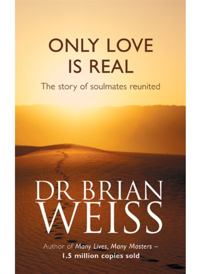 Only Love Is Real A Story Of Soulmates Reunited - Paperback