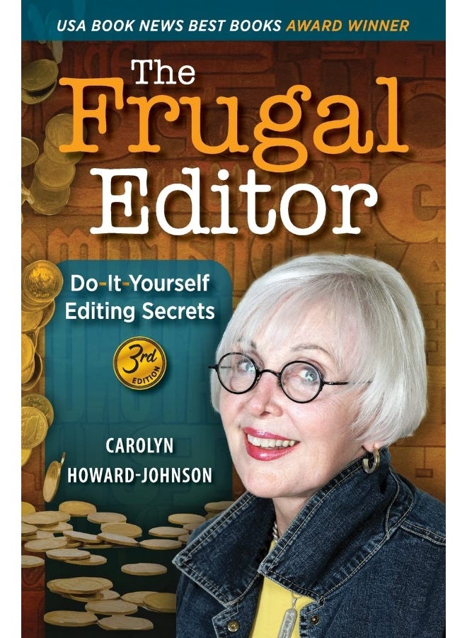 The Frugal Editor: Do-It-Yourself Editing Secrets-From Your Query Letters to Final Manuscript to the Marketing of Your New Bestseller, 3rd Edition
