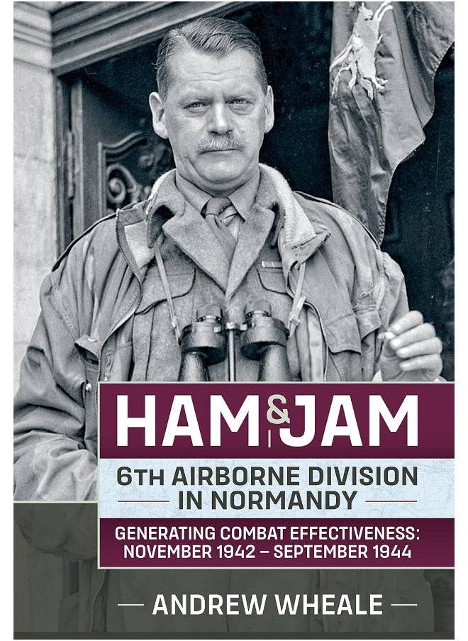null - Ham & Jam: 6th Airborne Division in Normandy - Generating Combat Effectiveness: November 1942 - September 1944 - Image 1