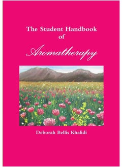 The Student Handbook of Aromatherapy