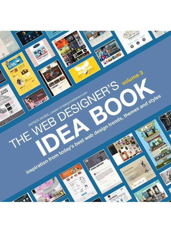 The Web Designer's Idea Book, Volume 3: Inspiration from Today's Best Web Design Trends, Themes and Styles