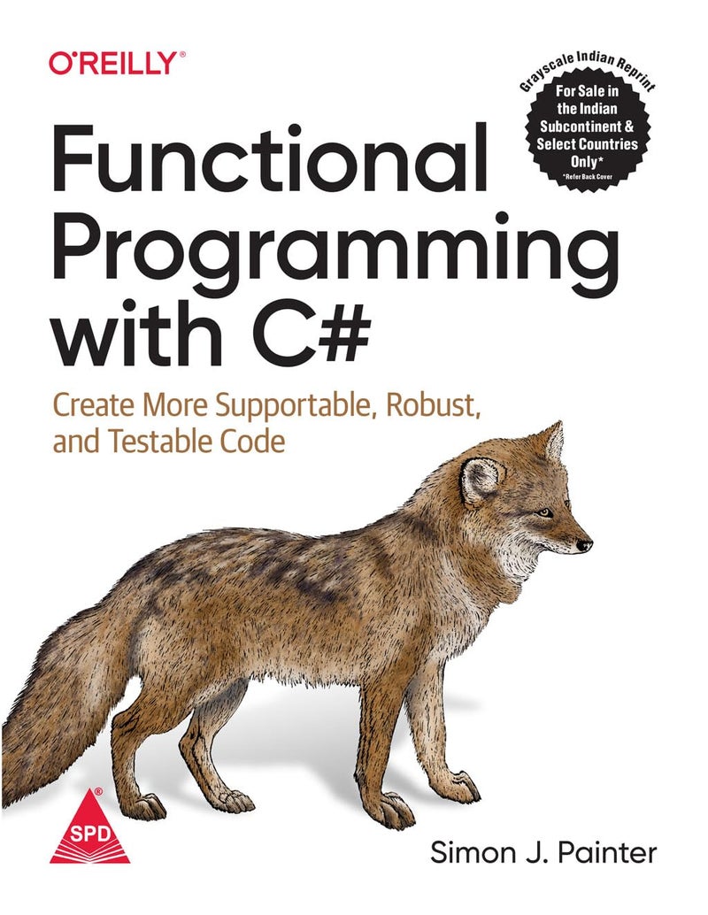 Functional Programming with C#: Create More Supportable, Robust, and Testable Code (Grayscale Indian Edition) - Image 1