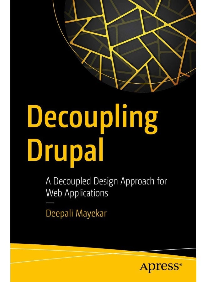 Decoupling Drupal: A Decoupled Design Approach for Web Applications 