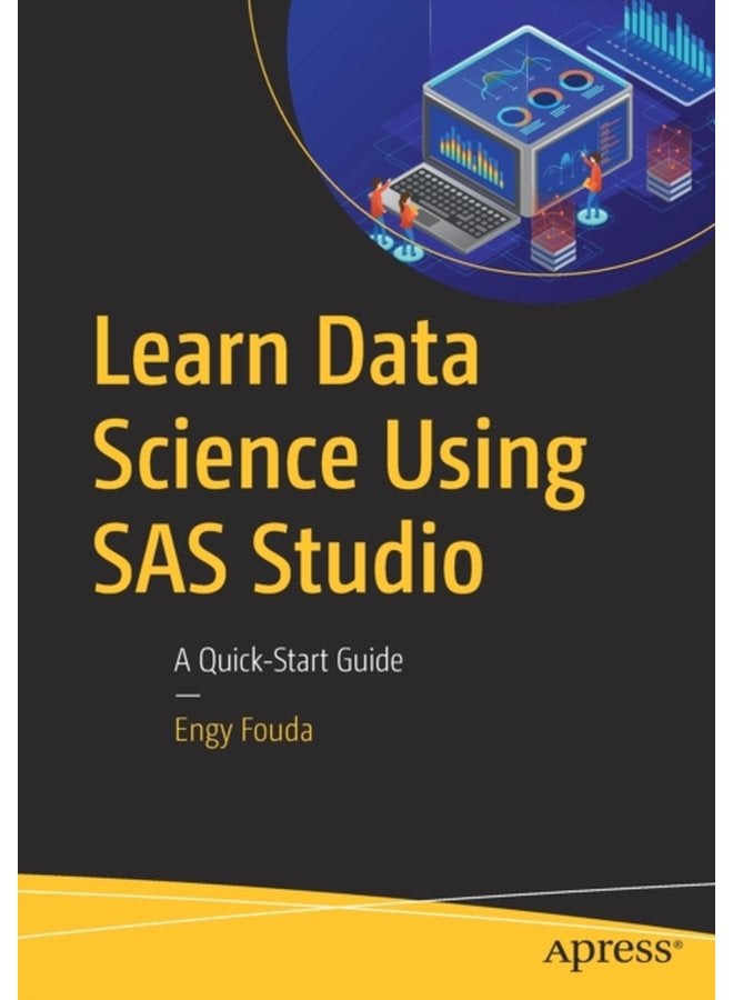 Learn Data Science Using SAS Studio A Quick Start Guide - Paperback