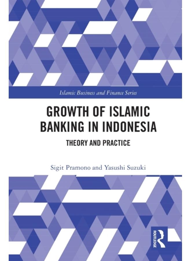 The Growth of Islamic Banking in Indonesia : Theory and Practice 