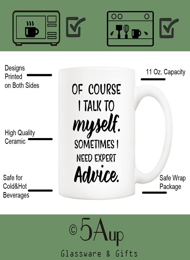 5Aup Of Course I Talk To Myself, Sometimes I Need Expert Advice Funny Coffee Mug, Gifts for Friend Men Women Coworkers 11 Oz - Image 3