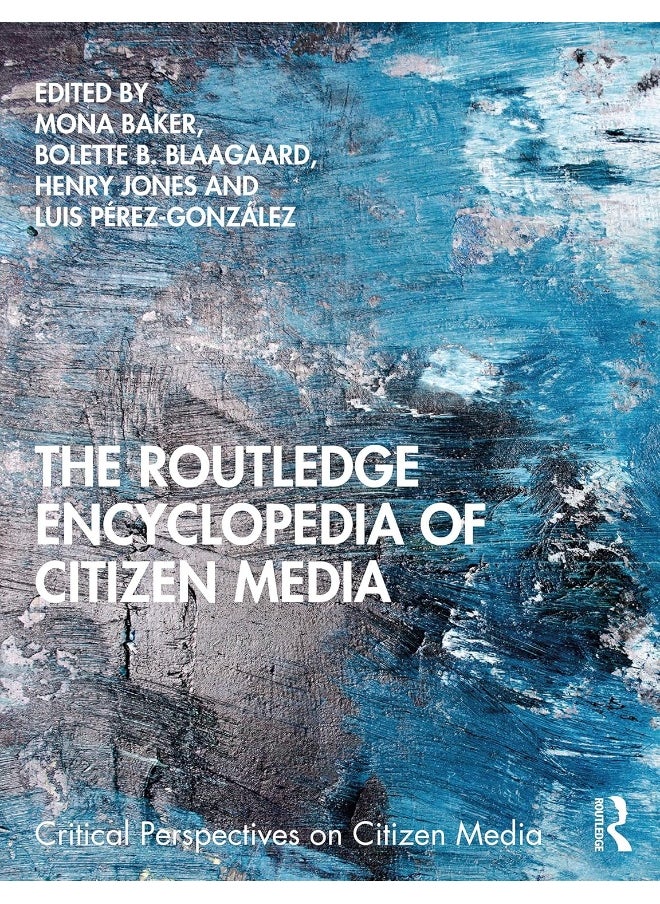 The Routledge Encyclopedia of Citizen Media 