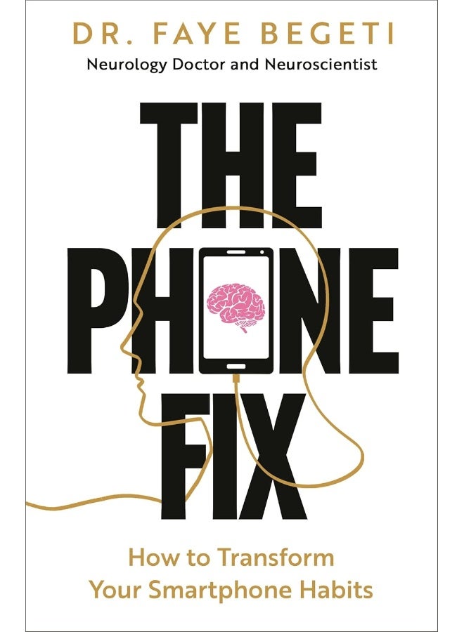 The Phone Fix: How to Transform Your Smartphone Habits 