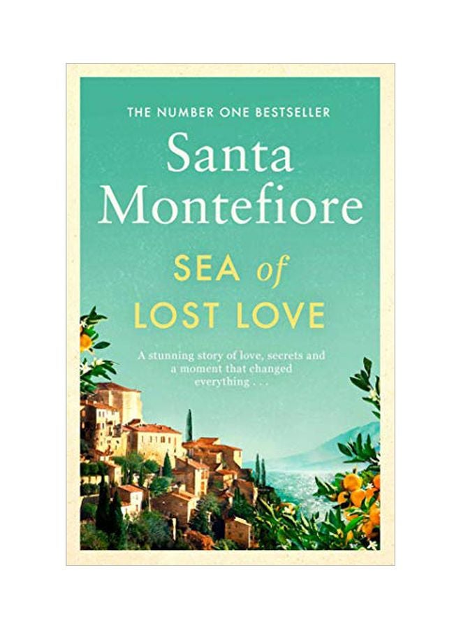 Sea Of Lost Love : A Stunning Story Of Loss, Love And A Moment That Changed Everything . . .
