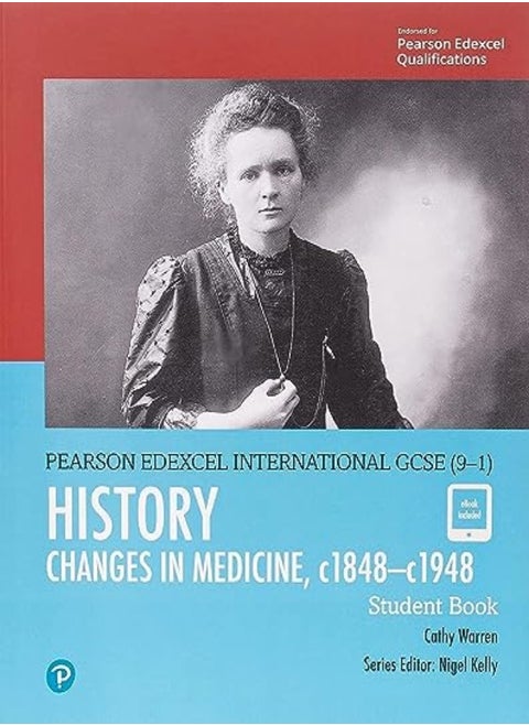 Pearson Edexcel International GCSE (9-1) History: Changes in Medicine, c1848-c1948 Student Book
