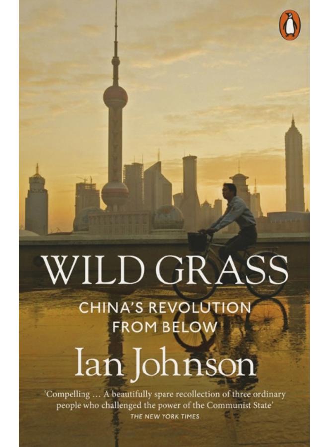 Wild Grass : China's Revolution from Below 