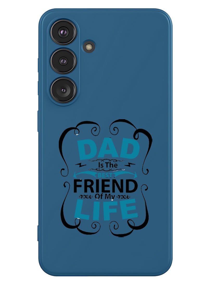 Theodor Protective Slim Fit Case Liquid Silicone Cover with Full Body Protection Anti-Scratch Shockproof Case For Samsung Galaxy S25 Plus (Blue) - Dad is the best friend Black - Image 1