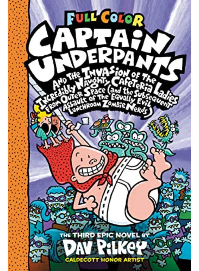Captain Underpants and the Invasion of the Incredibly Naughty Cafeteria Ladies from Outer Space: Color Edition (Captain Underpants #3): From the Creator of Dog Man