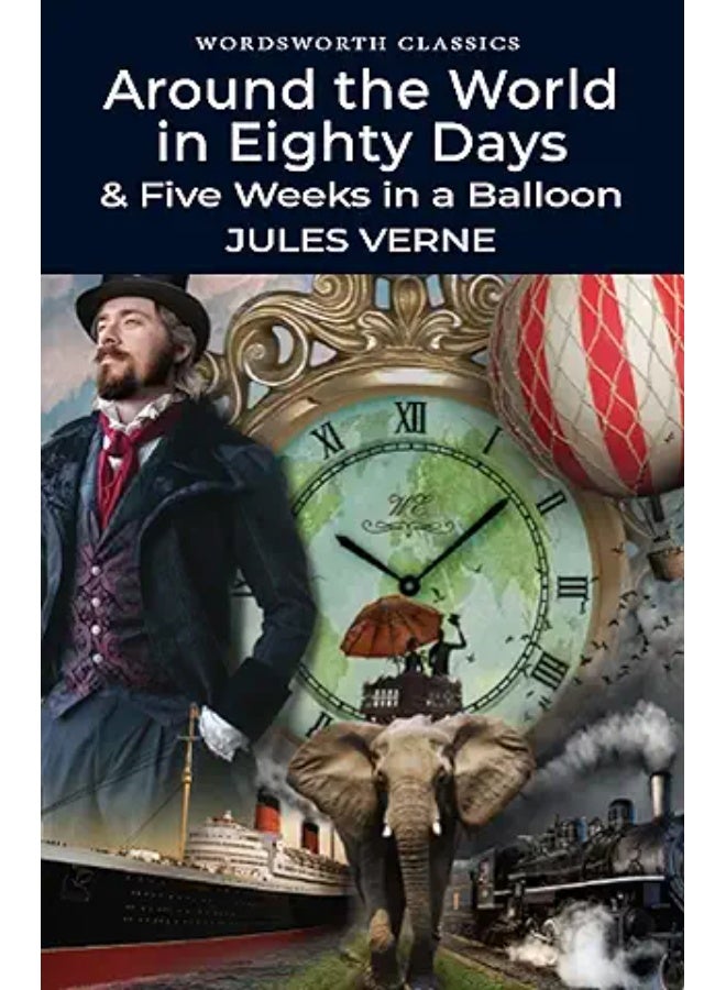Around The World In Eighty Days: And Five Weeks In A Balloon