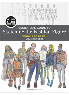 Beginner's Guide to Sketching the Fashion Figure: Croquis to Design - Bundle Book + Studio Access Card