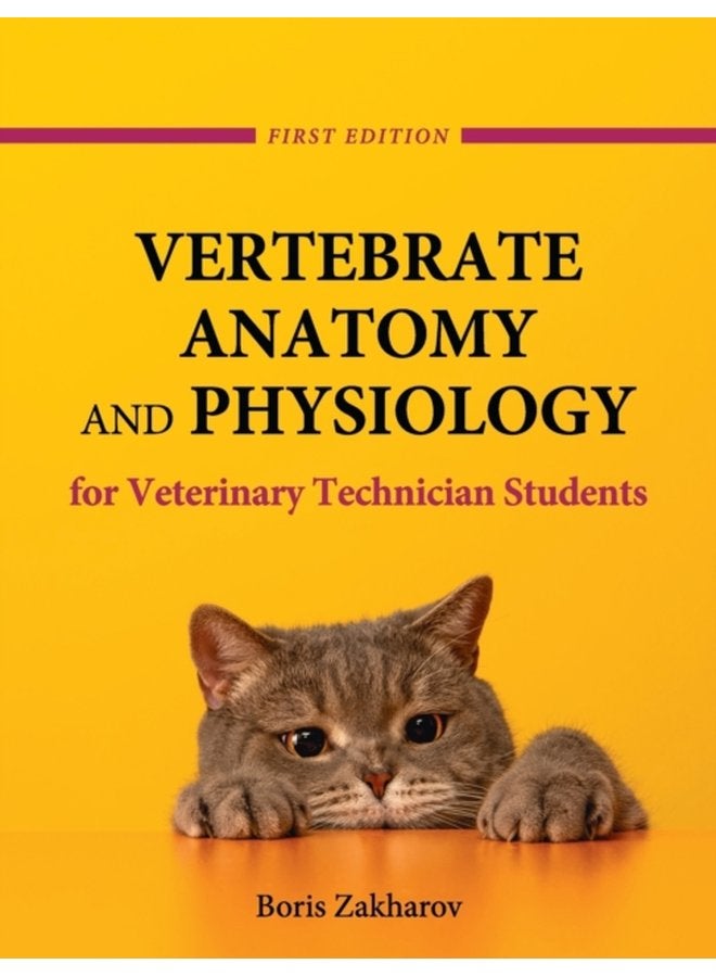 Vertebrate Anatomy and Physiology for Veterinary Technician Students - Hardback